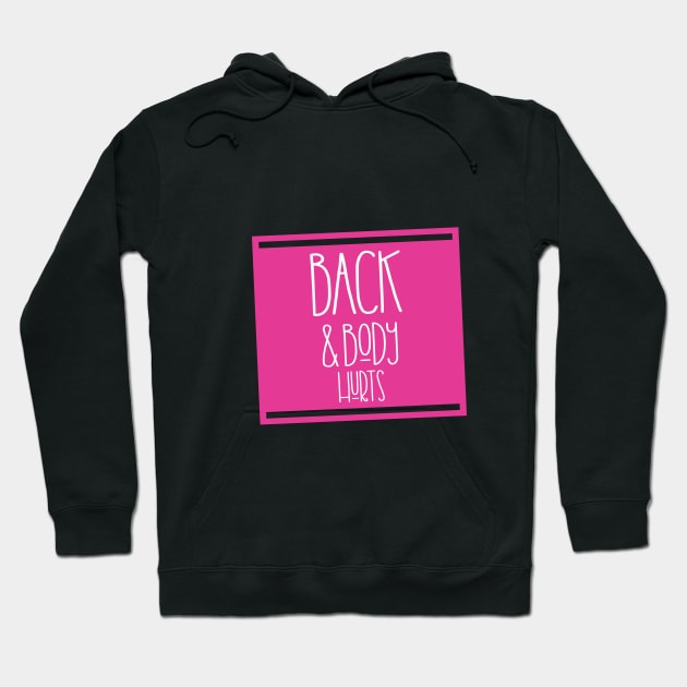 back and body hurts Hoodie by Mographic997